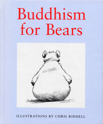 Buddhism For Bears - Chris Riddell