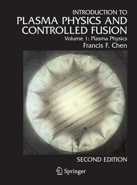 Introduction to Plasma Physics and Controlled Fusion -  Francis F. Chen