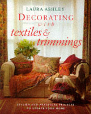 "Laura Ashley" Decorating with Textiles and Trimmings - Lorrie Mack, Diana Lodge