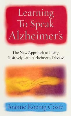 Learning To Speak Alzheimers - Joanne Koenig Coste