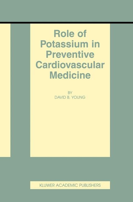 Role of Potassium in Preventive Cardiovascular Medicine -  David B. Young