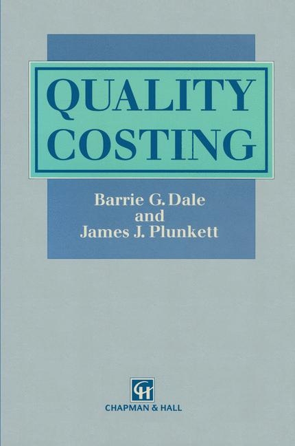 Quality Costing -  Barrie G. Dale,  James J. Plunkett