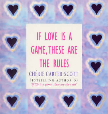If Love is a Game, These are the Rules - Cherie Carter-Scott