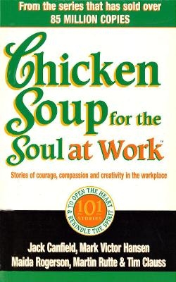 Chicken Soup For The Soul At Work - Jack Canfield