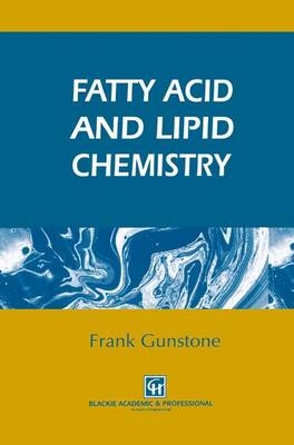 Fatty Acid and Lipid Chemistry -  F.D. Gunstone