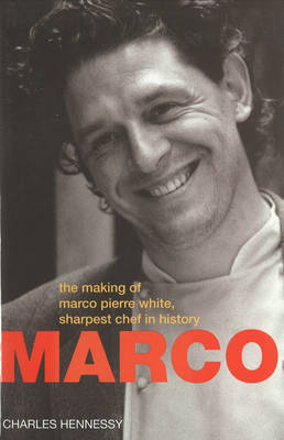 Marco Pierre White - Charles Hennessy