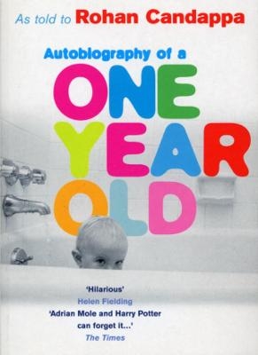 Autobiography Of A One Year Old - Rohan Candappa