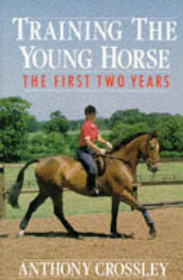 Training the Young Horse - Anthony Crossley