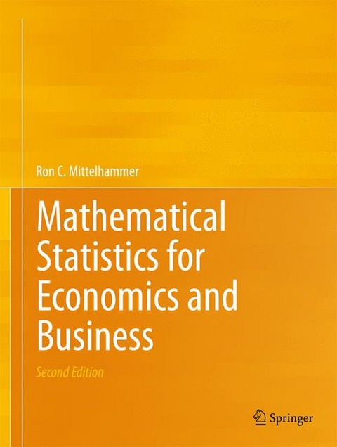 Mathematical Statistics for Economics and Business -  Ron C. Mittelhammer