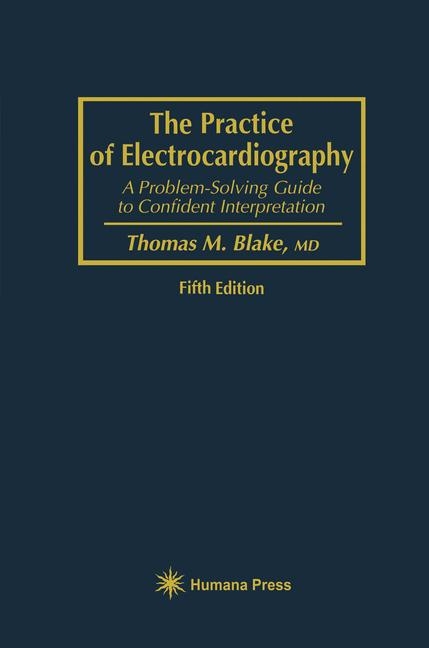 Practice of Electrocardiography -  Thomas M. Blake