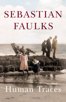 Human Traces - Faulks Sebastian