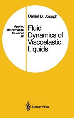 Fluid Dynamics of Viscoelastic Liquids -  Daniel D. Joseph