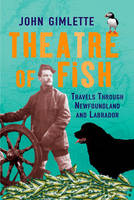 Theatre Of Fish - John Gimlette