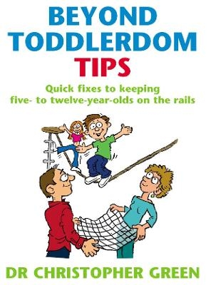 Beyond Toddlerdom Tips - Dr Christopher Green