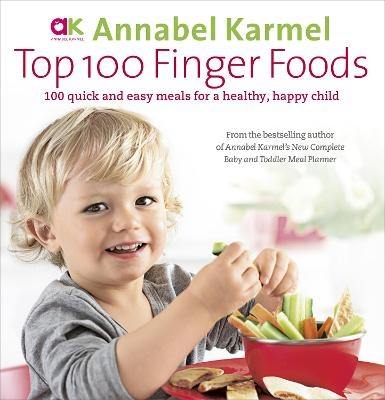 Top 100 Finger Foods - Annabel Karmel