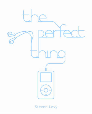 The Perfect Thing - Steven Levy