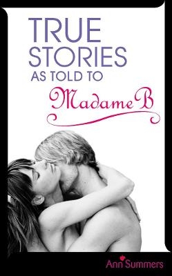 True Stories As Told To Madame B -  Ann Summers