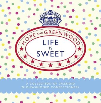 Life is Sweet -  Hope and Greenwood