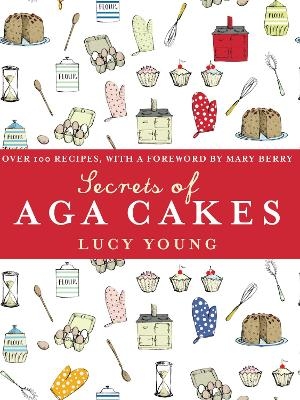 The Secrets of Aga Cakes - Lucy Young