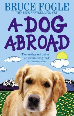 A Dog Abroad - Bruce Fogle