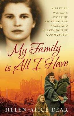 My Family Is All I Have - Helen Alice Dear