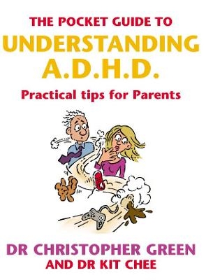 The Pocket Guide To Understanding A.D.H.D. - Dr Christopher Green, Dr Kit Chee