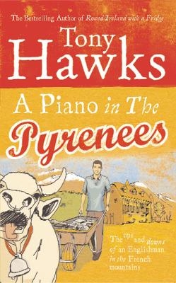 A Piano In The Pyrenees - Tony Hawks