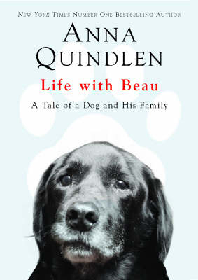 Life with Beau - Anna Quindlen