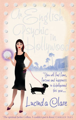 An English Psychic in Hollywood - Lucinda Clare