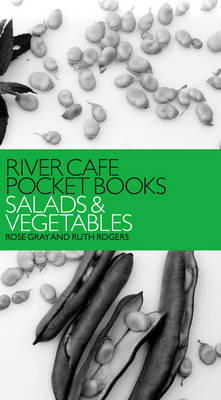 River Cafe Pocket Books: Salads and Vegetables - Rose Gray, Ruth Rogers