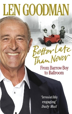 Better Late Than Never - Len Goodman