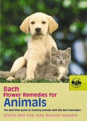 Bach Flower Remedies For Animals - Judy Howard, Stefan Ball