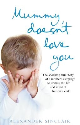 Mummy Doesn't Love You - Alexander Sinclair