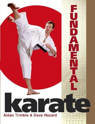 Fundamental Karate - Aidan Trimble, Dave Hazard