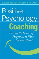 Positive Psychology Coaching - Robert Biswas-Diener, Ben Dean