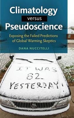 Climatology versus Pseudoscience -  Nuccitelli Dana Nuccitelli