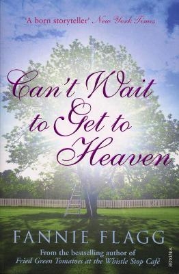 Can't Wait to Get to Heaven - Fannie Flagg