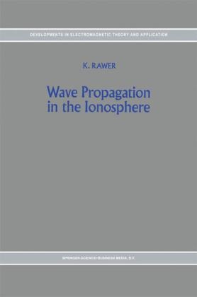 Wave Propagation in the Ionosphere -  K. Rawer