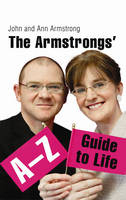 The Armstrong's A-Z Guide to Life - Dr. John Armstrong, Ann Armstrong