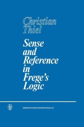 Sense and Reference in Frege's Logic -  C. Thiel