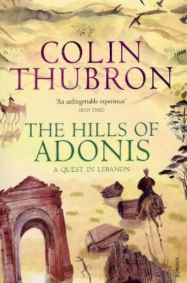 The Hills Of Adonis - Colin Thubron