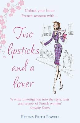 Two Lipsticks and a Lover - Helena Frith Powell