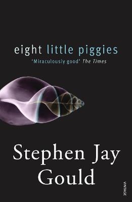 Eight Little Piggies - Stephen Jay Gould