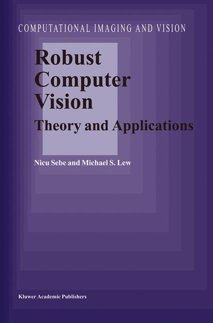 Robust Computer Vision -  M.S. Lew,  N. Sebe