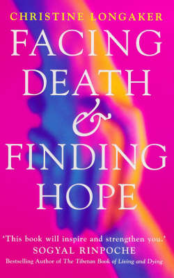 Facing Death and Finding Hope - Christine Longaker
