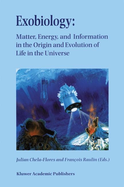 Exobiology: Matter, Energy, and Information in the Origin and Evolution of Life in the Universe - 