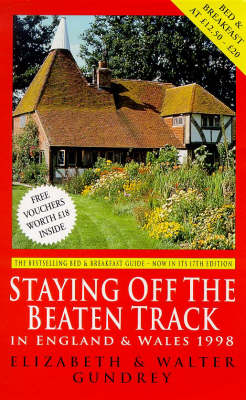 Staying Off the Beaten Track in England and Wales - Elizabeth Gundrey, Walter Gundrey