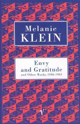 Envy And Gratitude And Other Works 1946-1963 - Melanie Klein