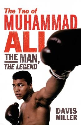 The Tao of Muhammad Ali - Davis Miller