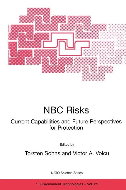 NBC Risks Current Capabilities and Future Perspectives for Protection - 